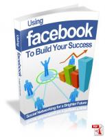 Using Facebook To Build Your Success 