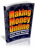Making Money Online : Let`s Get Started