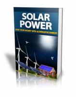 Solar Power - Save Your Money With Alternate Energy