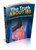 The Truth About Irritable Bowel Syndrome ( IBS )