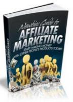 Newbies Guide To Affiliate Marketing 