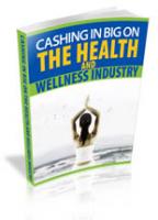 Cashing In Big On The Health And Wellness Industry 