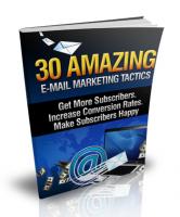 30 Amazing E- Mail Marketing Tactics