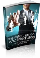 Inspiration Ignition And Integration 