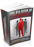 Big Book Of Home Business Lead Generation Methods 