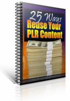 25 Ways To Reuse Your PLR Conten...