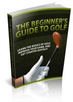 The Beginner`s Guide To Golf
