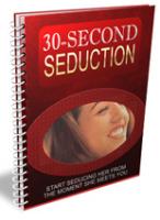 30 Second Seduction Secrets 