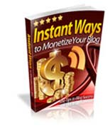 Instant Ways To Monetize Your Bl...