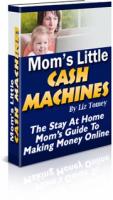 Moms Little Cash Machines