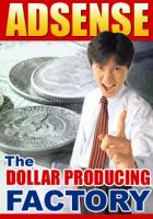Adsense The Dollar Producing Fac...