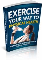 Exercise Your Way To Physical He...