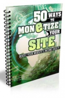 50 Ways To Monetize Your Site 