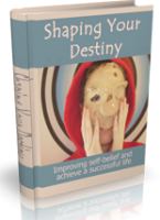 Shaping Your Destiny 