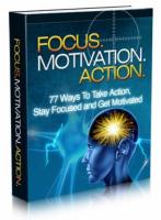 Focus, Motivation, Action 