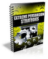 Extreme Persuasion Strategies