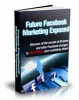 Future Facebook Marketing Expose...