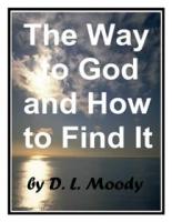 The Way To God And How To Find I...