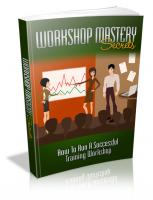 Workshop Mastery Secrets 