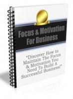 Focus & Motivation For Business ...
