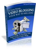 Video Blogging Your Way To Milli...